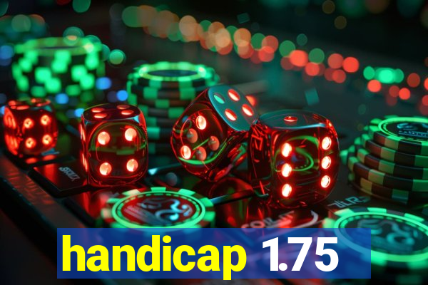 handicap 1.75